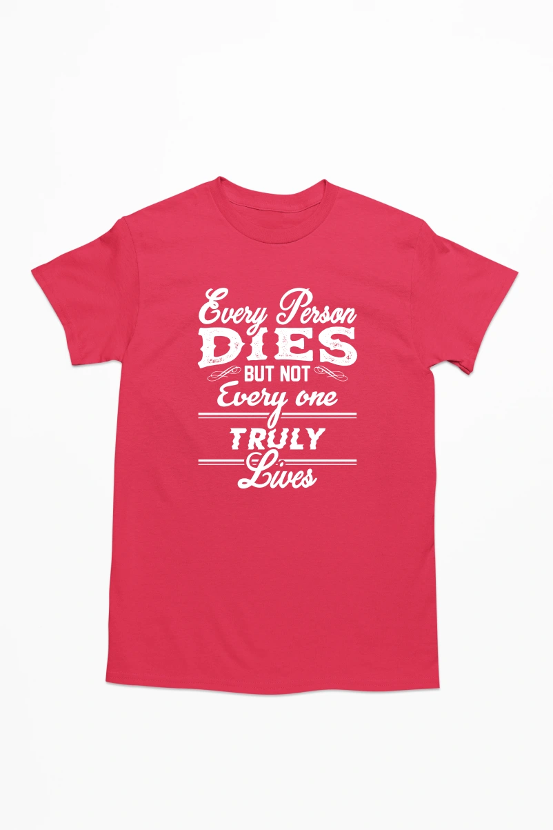 Every Person Dies But Not Every One Truly Lives Men's Tshirt (Red, S)