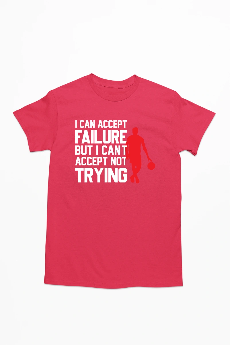 I Can Accept Failure But I Can't Accept Not Trying Men's Tshirt (Red, S)