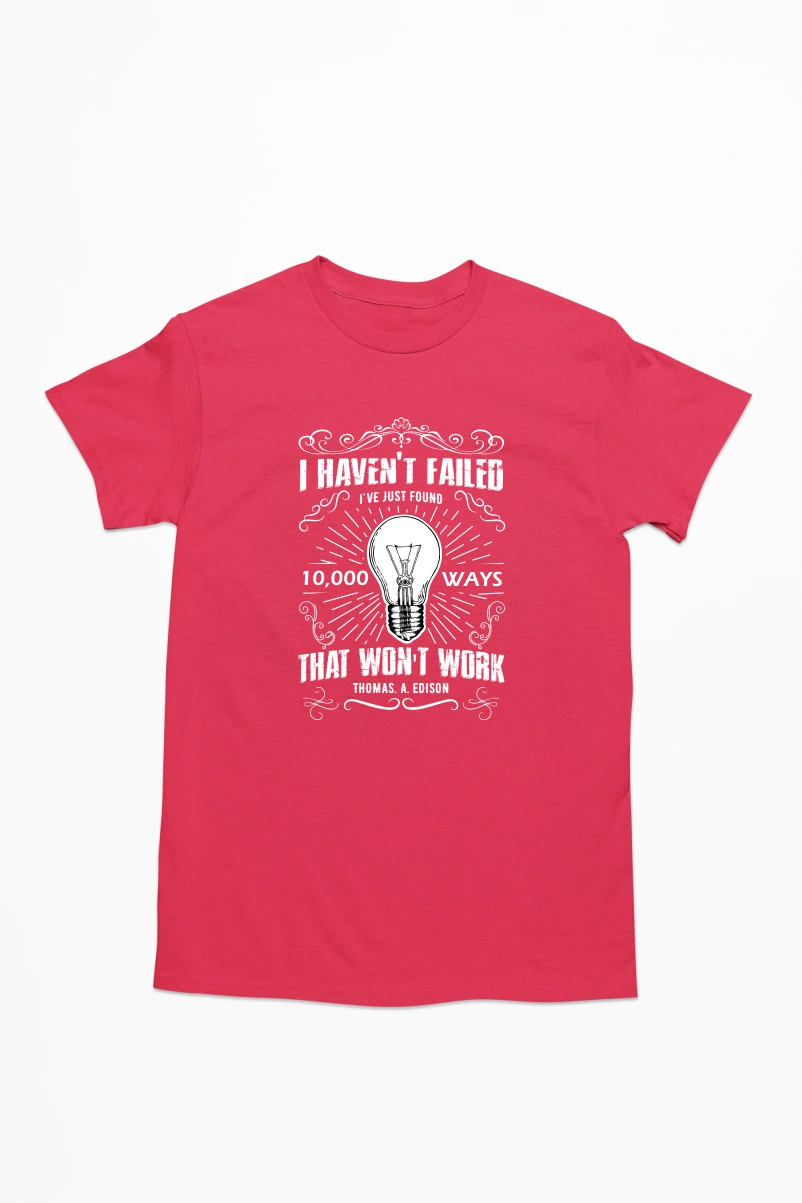 I Haven't Failed I've Just Found 10,000 Ways that Won't Work Men's Tshirt (Red, S)