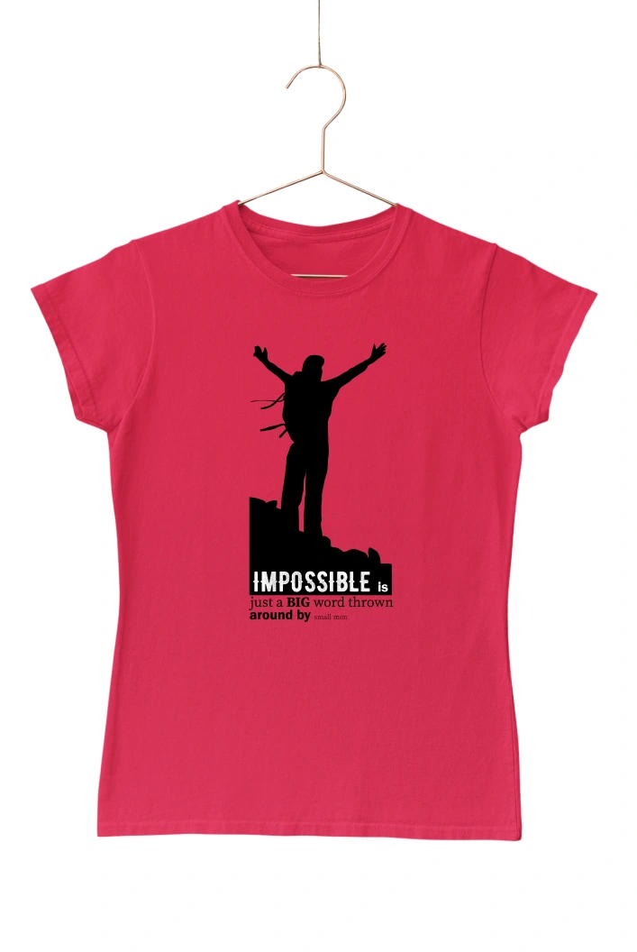 Impossible Just a Big Word Thrown Around by Small Men Women's Tshirt