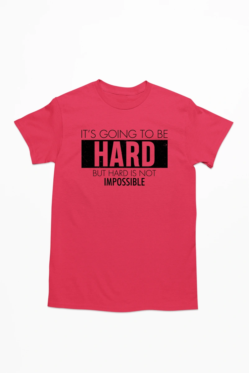 It's Going to Be Hard But Hard is Not Impossible Men's Tshirt (Red, S)