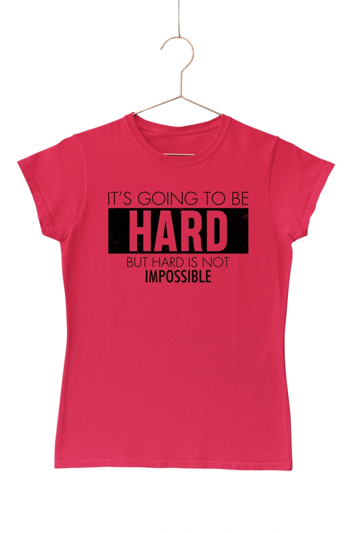 It's Going to Be Hard But Hard is Not Impossible Women's Tshirt (Red, S)
