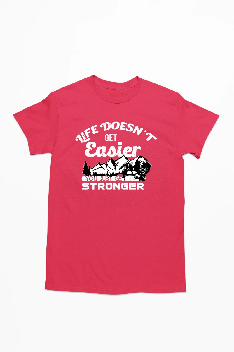 Life Doesn't Get Easier You Just Get Stronger Men's Tshirt (Red, S)