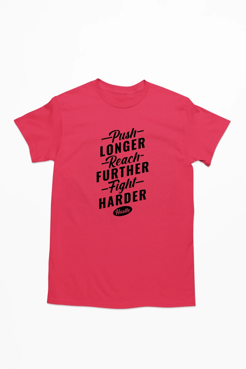 Push Longer Reach Further Fight Harder Hustle Men's Tshirt (Red, S)