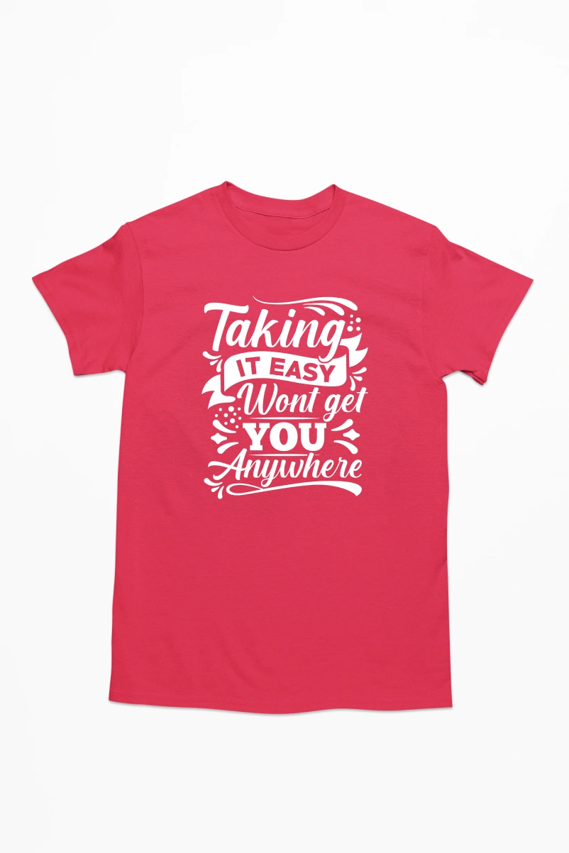 Taking It Easy Wont Get You Anywhere Men's Tshirt (Red, S)