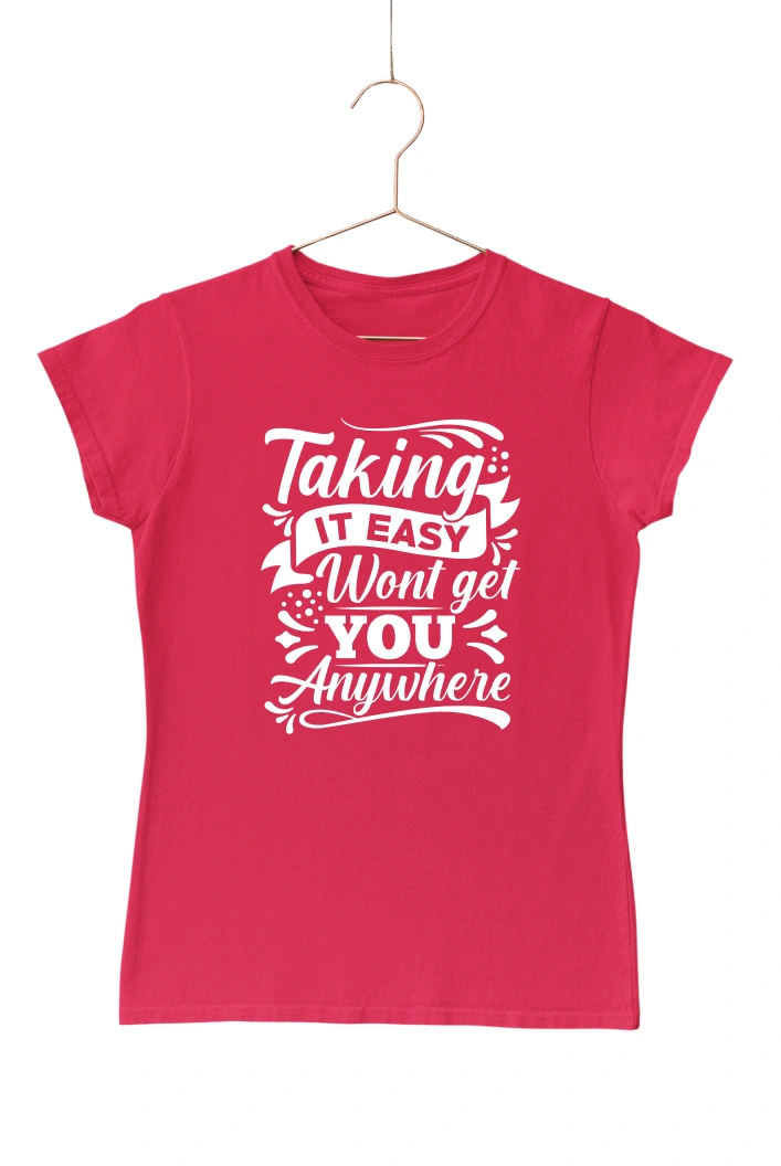 Taking It Easy Wont Get You Anywhere Women's Tshirt (Red, S)