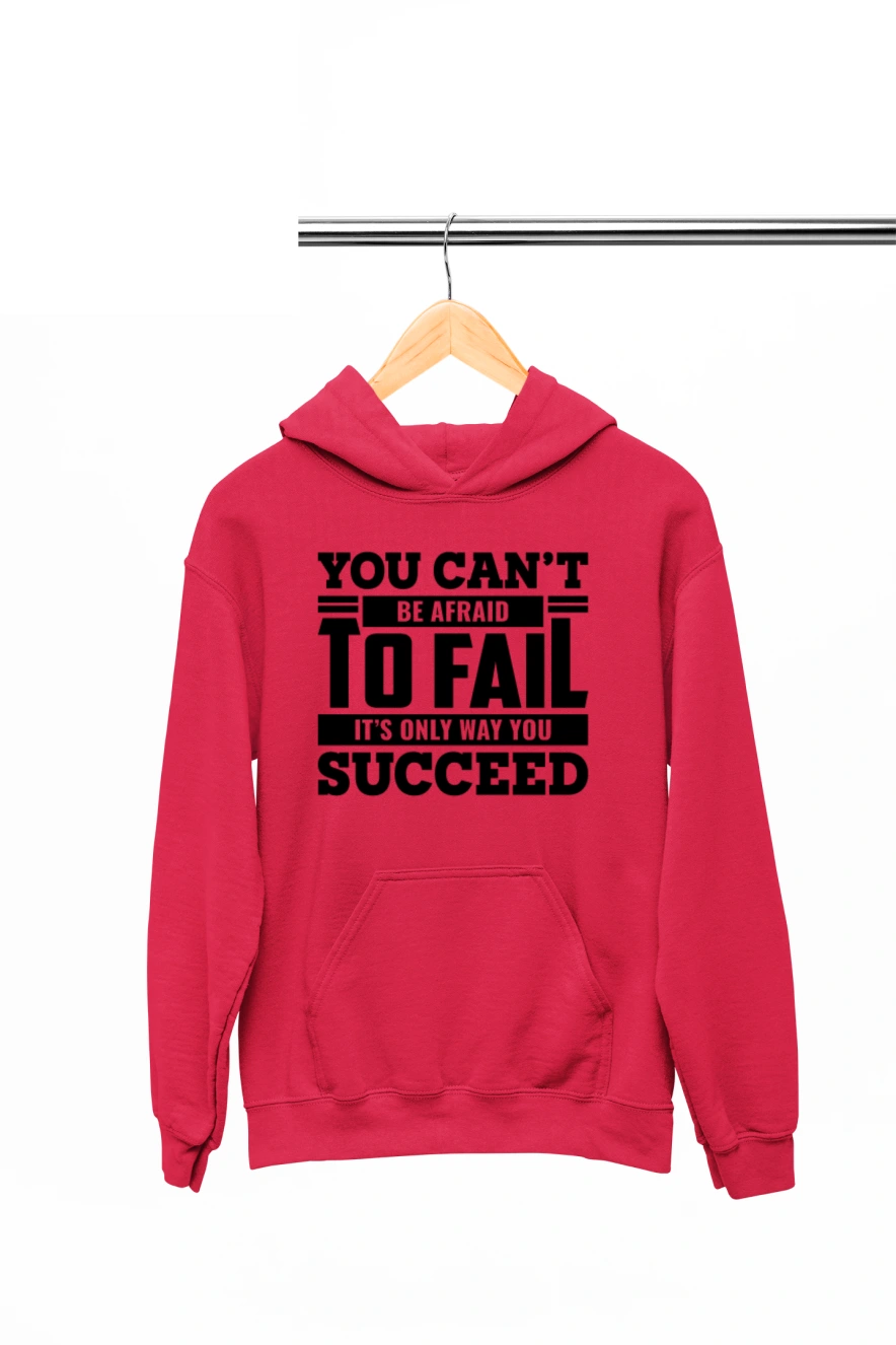 You Can't Be Afraid to Fail It's Only Way You Succeed Hoodie (Red, S)