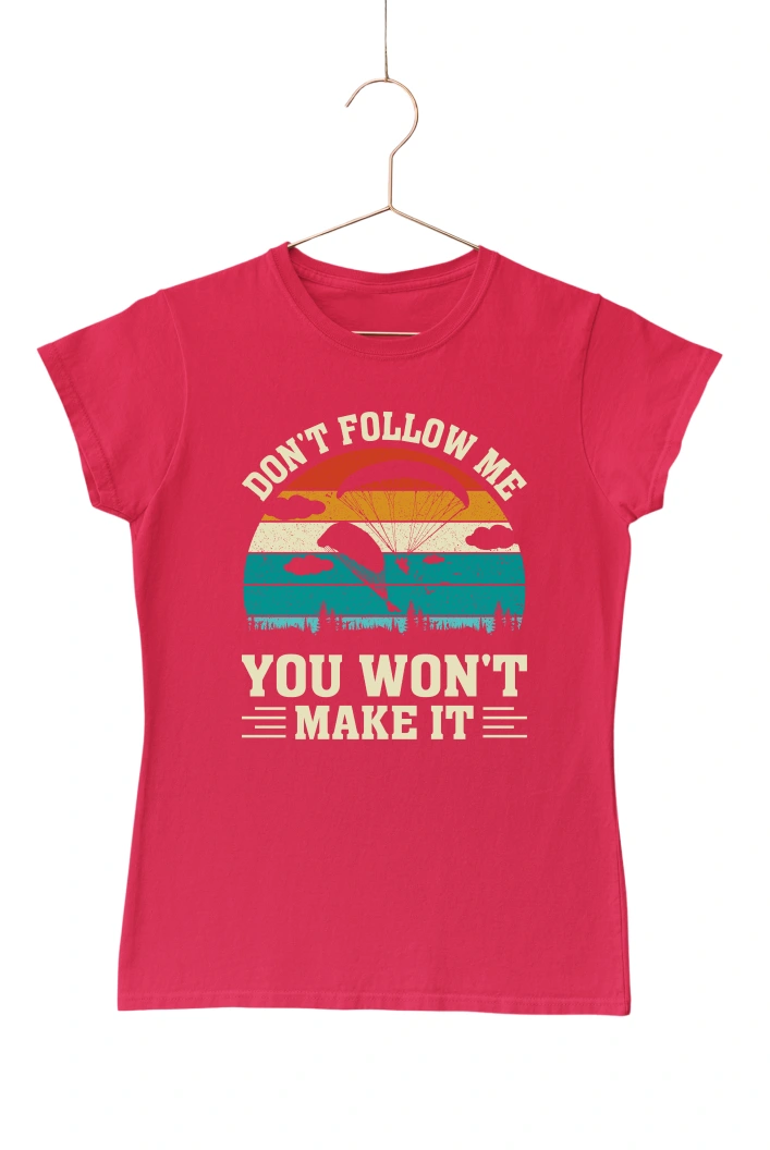 Don't Follow Me You Won't Make It Women's Tshirt (Red, S)