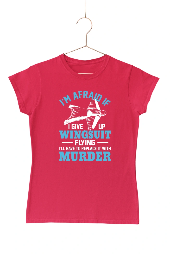 I'm Afraid If I Give Up Wingsuit Women's Tshirt (Red, S)