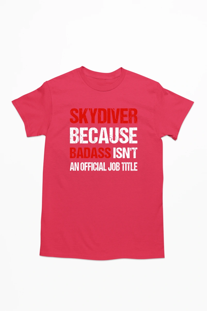 Skydiver Because Badass Isn't An Official Job Title Men's Tshirt (Red, S)
