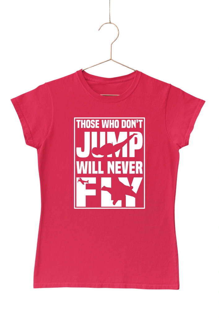 Those Who Don't Jump Will Never Fly Women's Tshirt (Red, S)