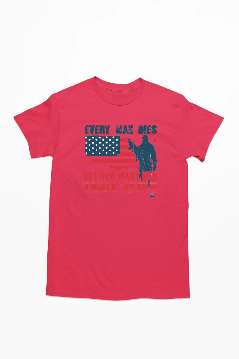 Every Man Dies But How Many Men Truly Live Men's Tshirt (Red, S)