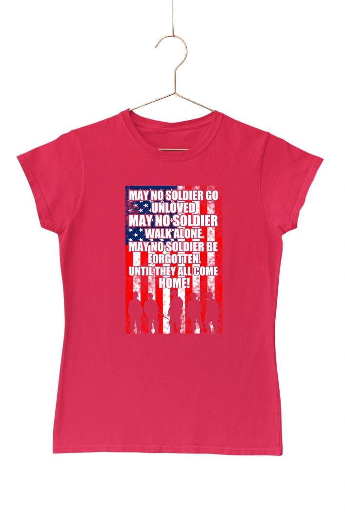 May No Soldier Go Unloved May No Soldier Women's Tshirt (Red, S)