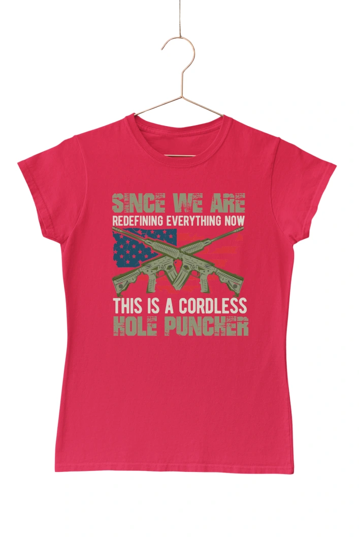 Since We Are Redefining Everything Now This is a Cordless Hole Puncher Women's Tshirt