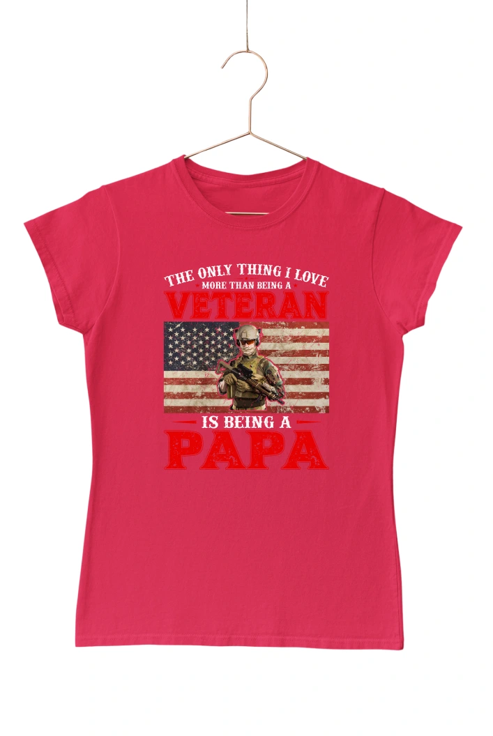 The Only Thing I Love morethan Being a Veteran is Being a Papa Women's Tshirt (Red, S)