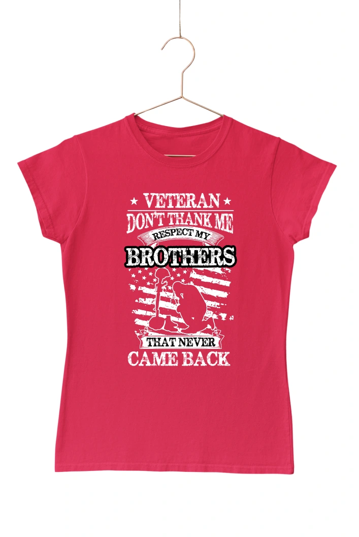 Veteran Don't Thank Me Respect Brothers that Never Came Back Women's Tshirt (Red, S)