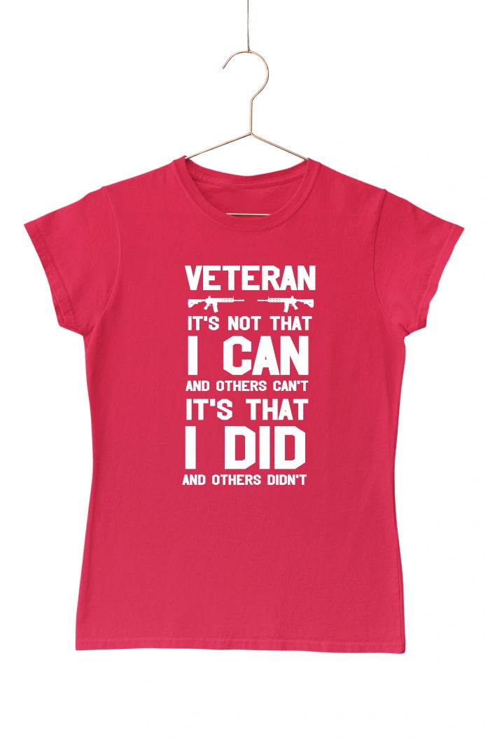 Veteran I'ts Not that I Can and Others Can't It's That I Did and Others Didn't Women's Tshirt (Red, S)