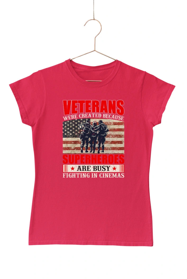 Veterans were Created Bacause Superheroes are Busy Fighting in Cinemas Women's Tshirt (Red, S)
