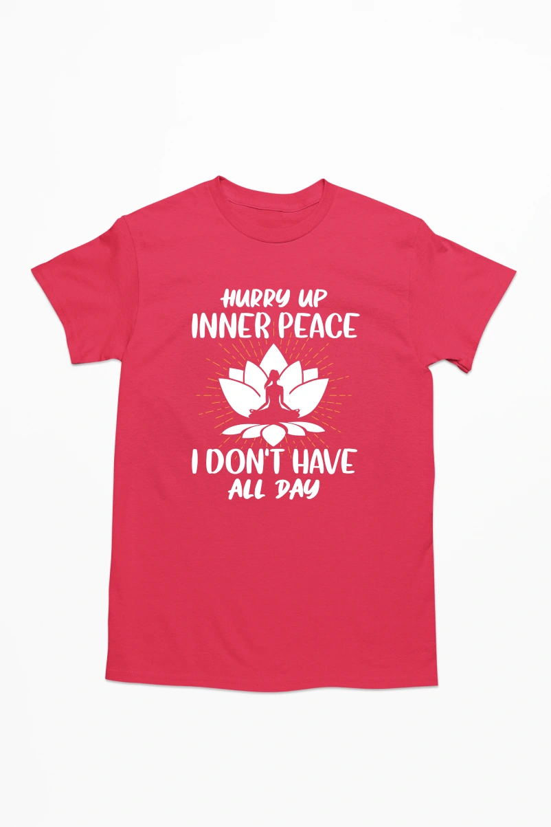 Hurry Inner Peace I Don't Have All Day Men's Tshirt