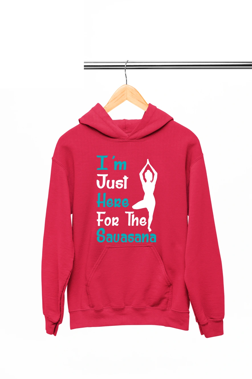 I'm Just Here For the Sauasana Hoodie