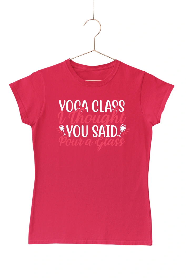Yoga Class I Thought You Said Pour a Glass Women's Tshirt (Red, S)