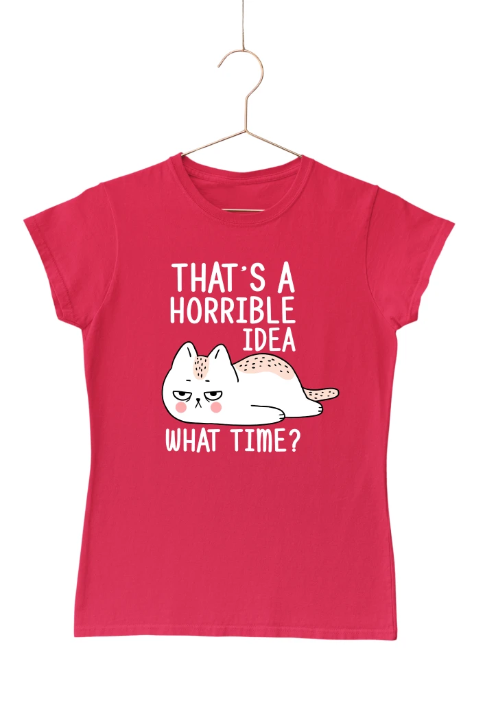 That's a Horrible Idea, What Time Women's Tshirt (Red, S)