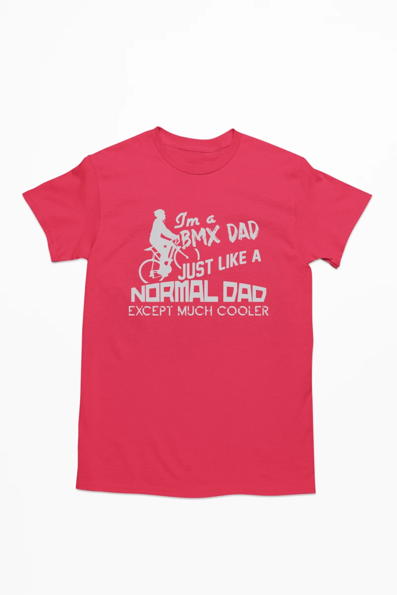 I'm a BMX Dad Just Like a Normal Dad Except Much Cooler Men's Tshirt (Red, S)