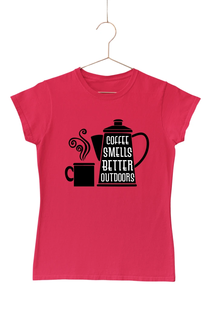 Coffee Smells Better Outdoors Women's Tshirt