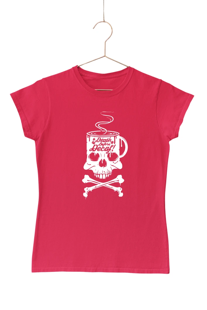 Death Before Decaf Women's Tshirt