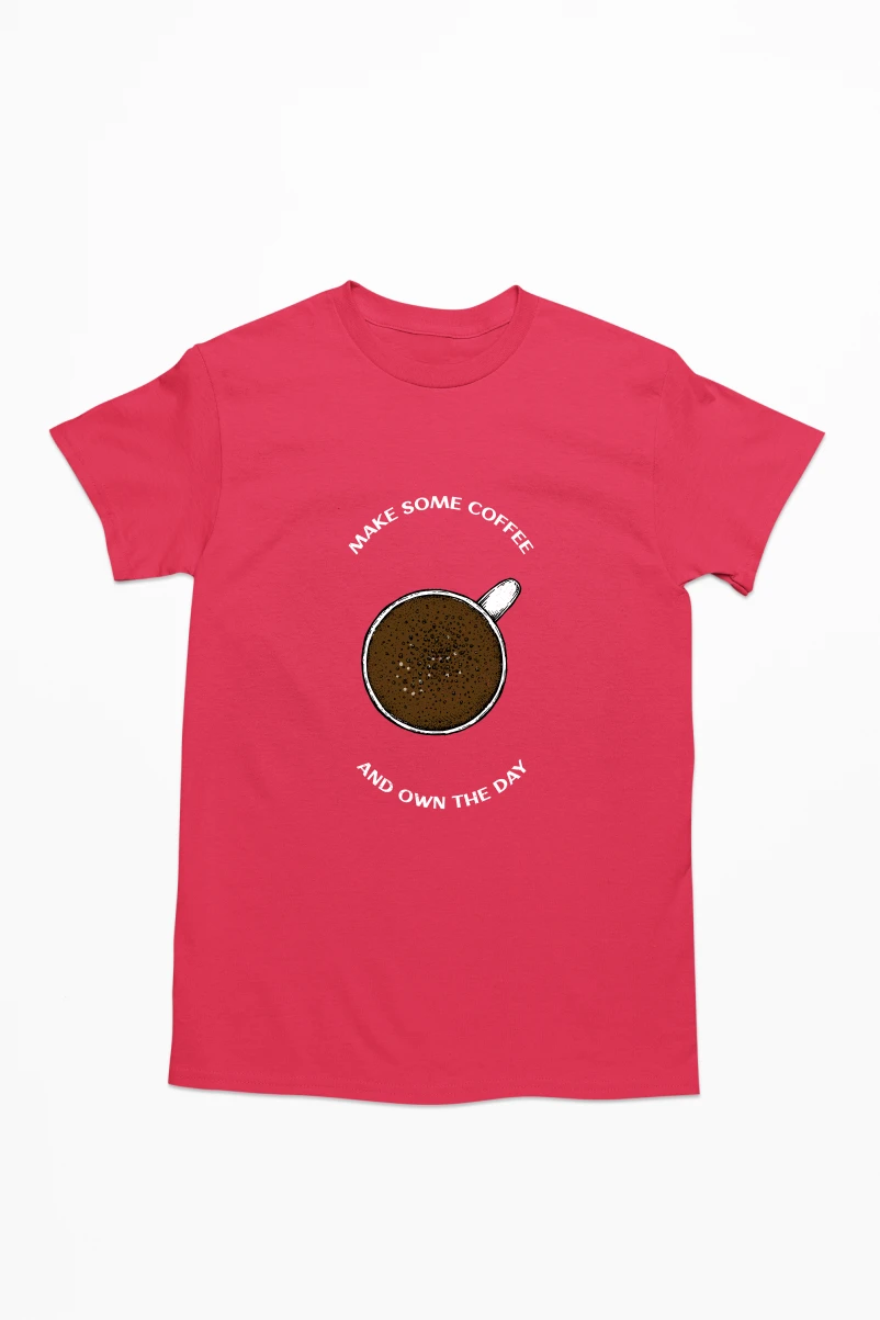 Make Some Coffee and Own the Day Men's Tshirt