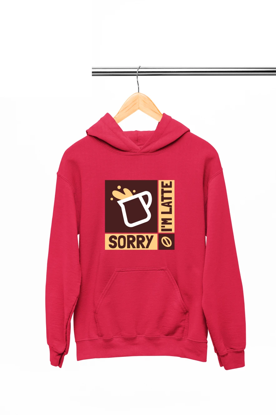 Sorry I'm Latte Hoodie