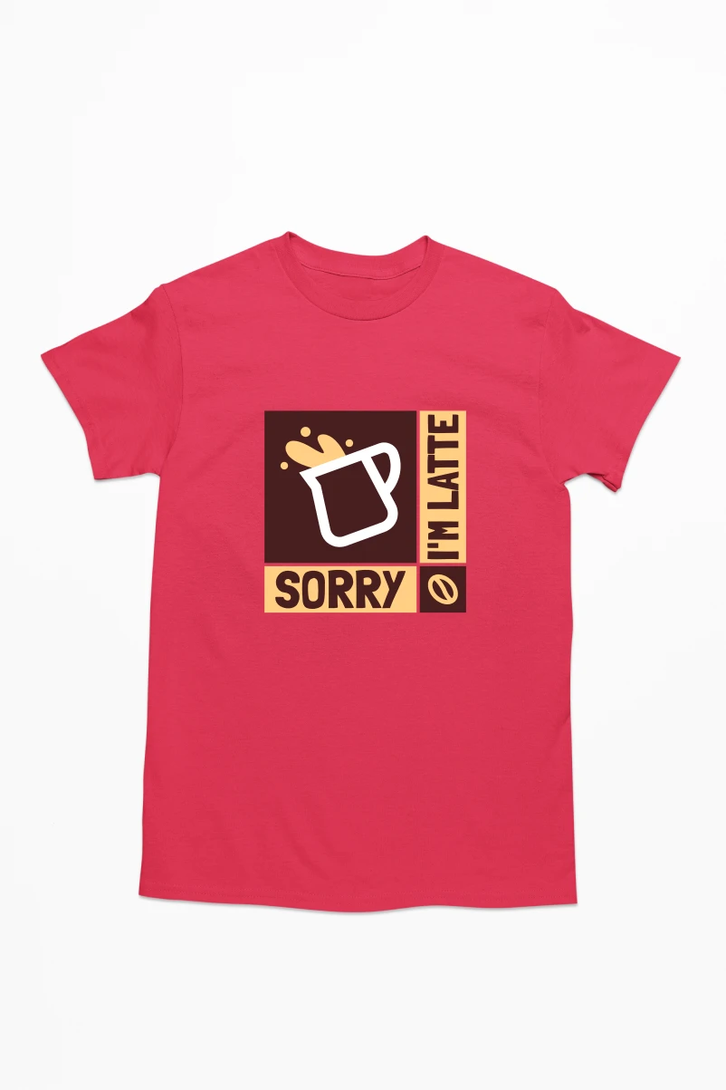 Sorry I'm Latte Men's Tshirt