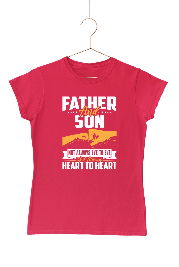 Father and Son Not Always Eye To Eye But Always Heart To Heart Women's Tshirt (Red, S)