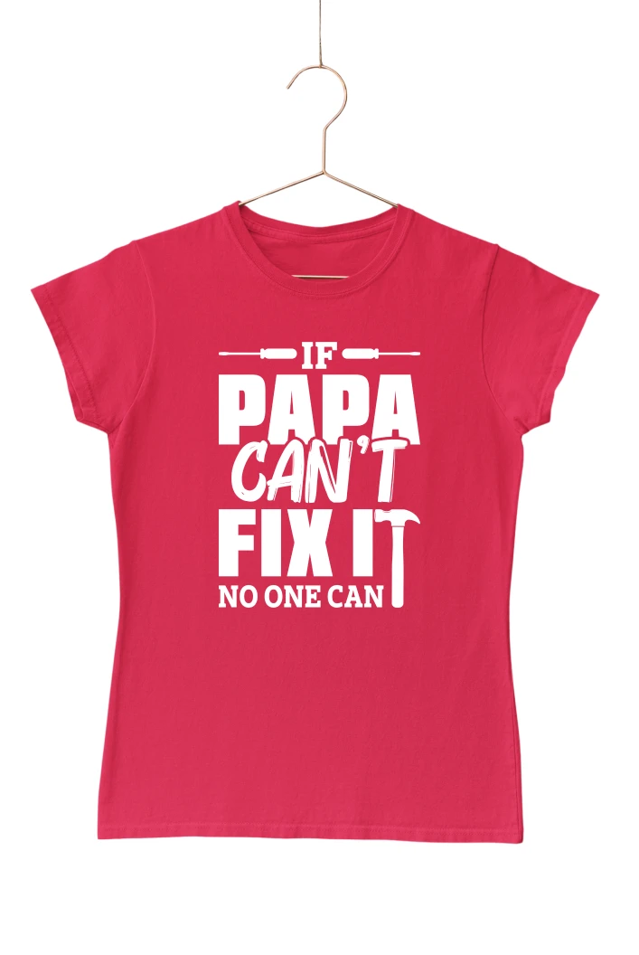 If Papa Can't Fix It No One Can Women's Tshirt (Red, S)