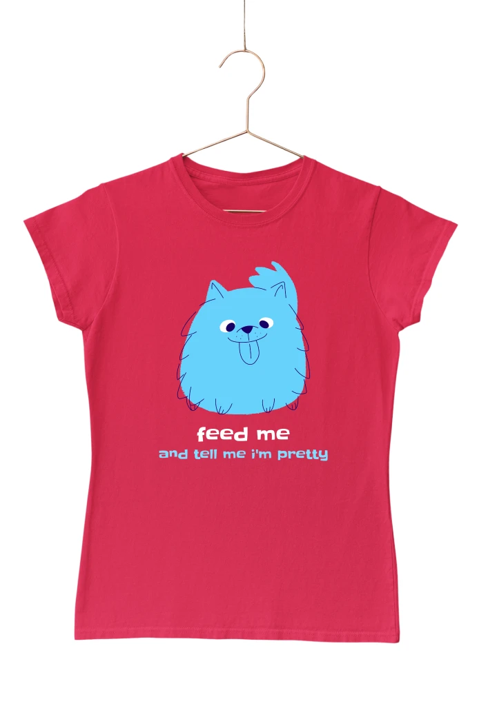 Feed Me and Tell Me I'm Pretty Women's Tshirt (Red, S)