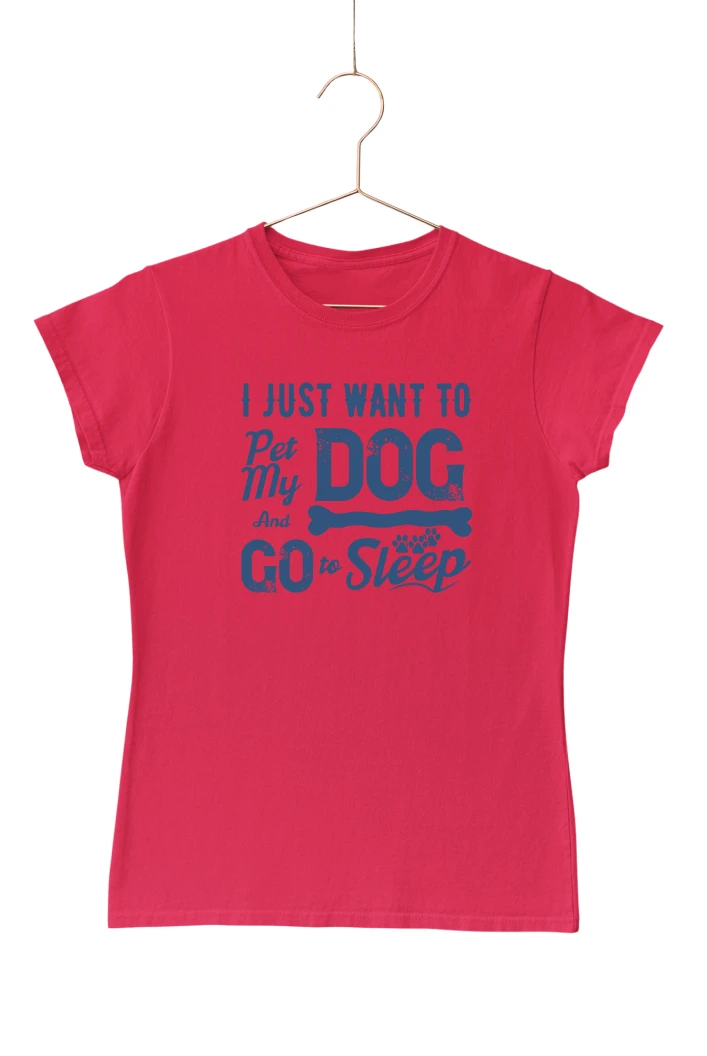 I Just Want to Pet My Dog and Go to Sleep Women's Tshirt (Red, S)