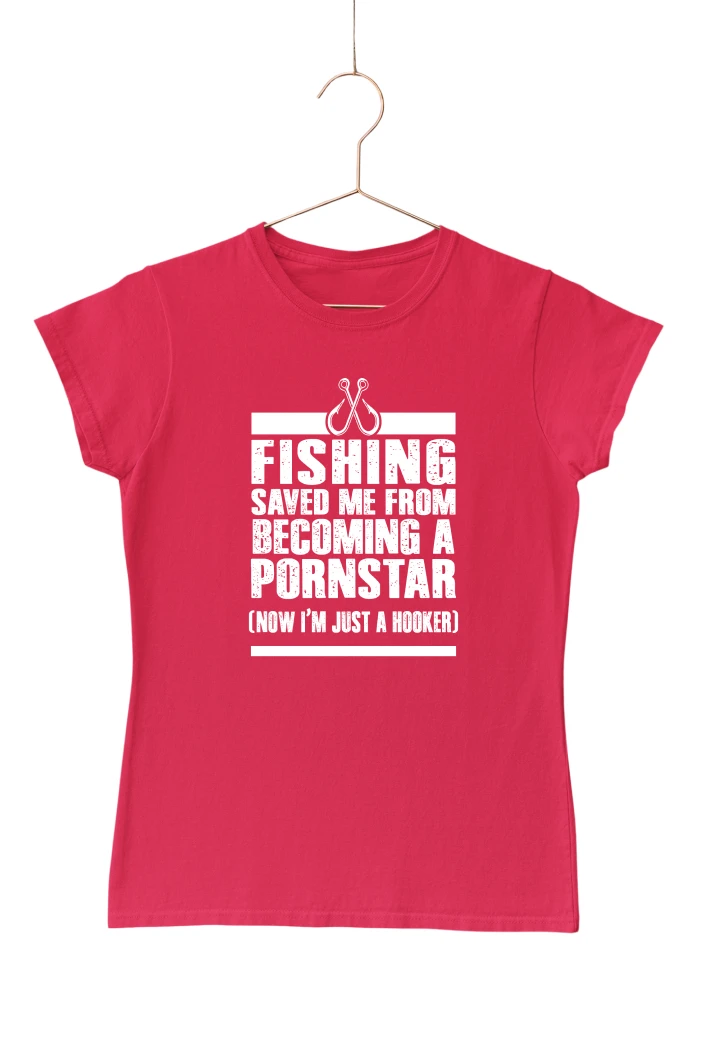 Fishing Saved Me from Becoming a Pornstar Women's Tshirt (Red, S)