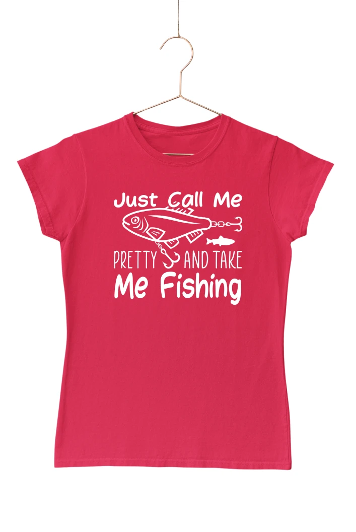 Just Call Me Pretty and Take Me Fishing Women's Tshirt (Red, S)