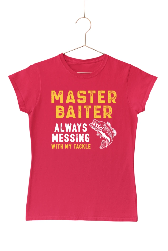Master Baiter Always Messing with My Tackle Women's Tshirt (Red, S)