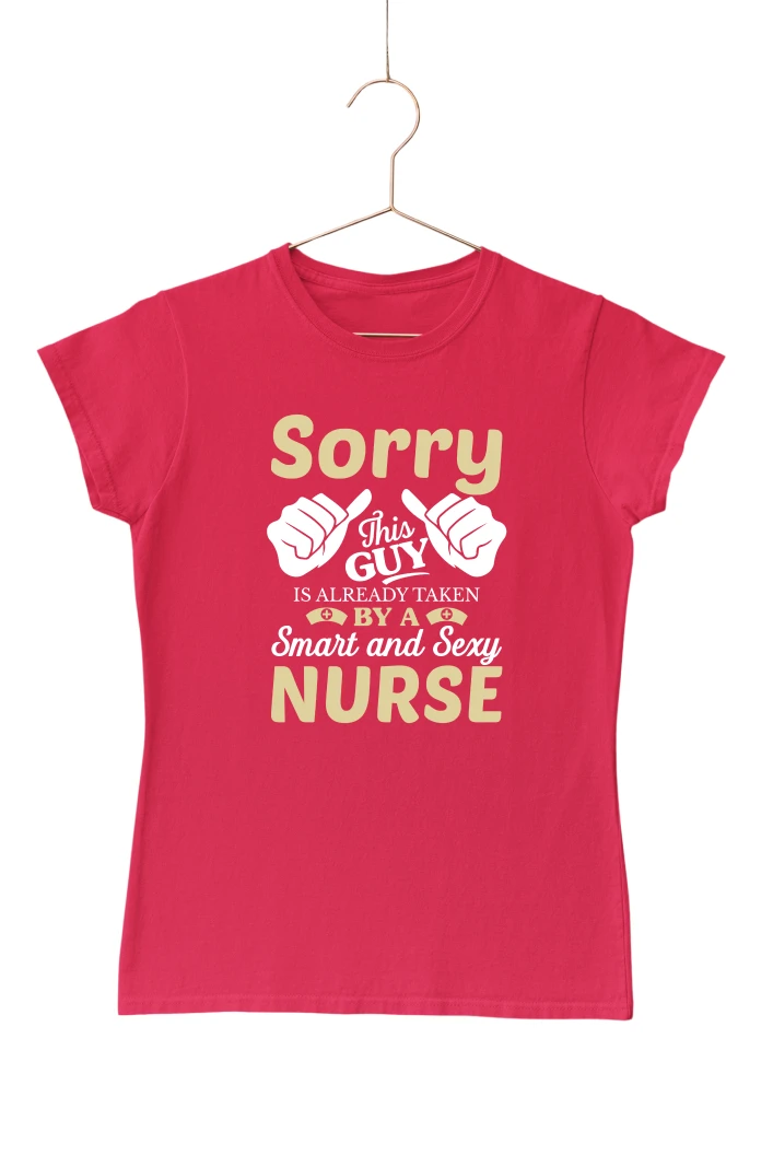 Sorry This Guy is Already Taken By a Smart and Sexy Nurse Women's Tshirt (Red, S)