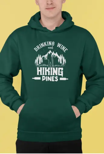 Drinking Wine and Hiking Pines Hoodie