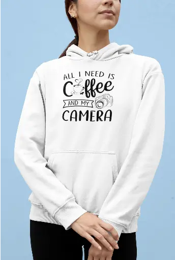 All I Need Is Coffee and My Camera Hoodie