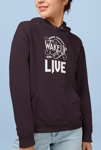 Drink Coffee Wake Up and Live Hoodie
