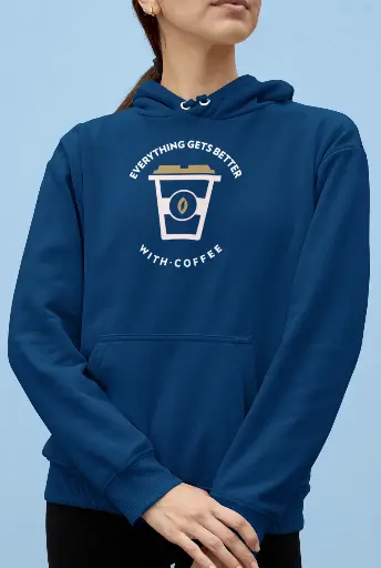 Everything Gets Better With Coffee Hoodie