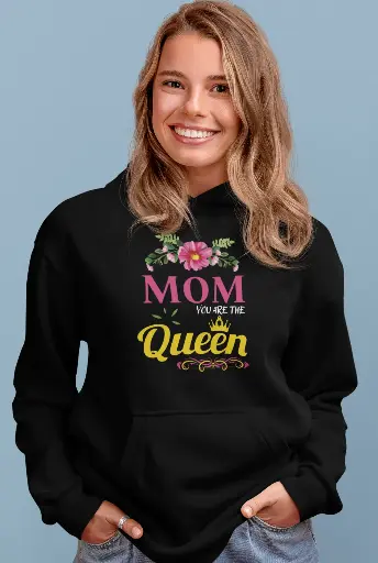 Mom You are the Queen Hoodie