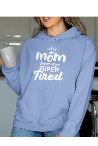 Super Mom Super Wife Super Tired Hoodie