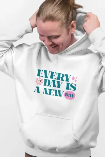 Every Day Is A New Day Hoodie