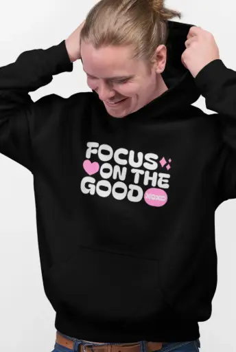 Focus on the Good Hoodie