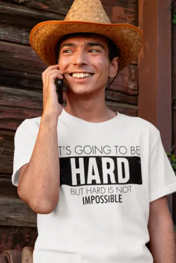 It's Going to be Hard But Hard is Not Impossible Men's Tshirt