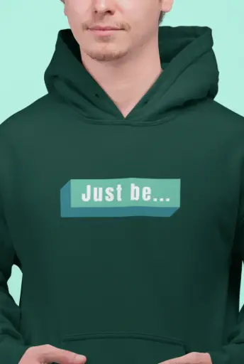 Just Be Hoodie